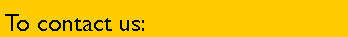 Text Box: To contact us:
